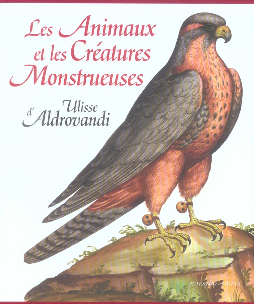 Les Animaux et les Créatures Monstrueuses d'Ulisse Aldrovandi