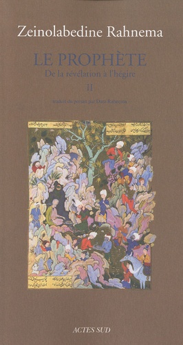 Le prophète. Tome 2, De la révélation à l'Hégire