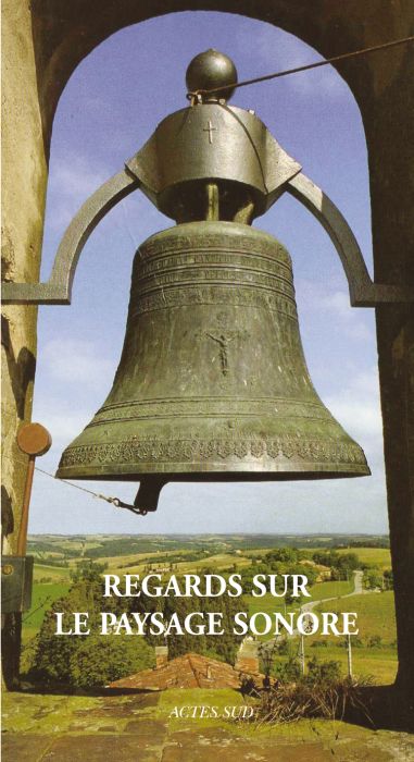 Regards sur le paysage sonore : le patrimoine campanaire
