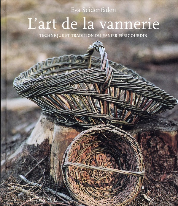 L'art de la vannerie. Technique et tradition du panier périgourdin, avec 1 DVD