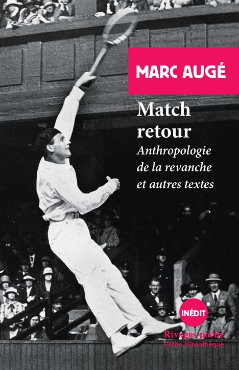 Match retour. Anthropologie de la revanche et autres textes