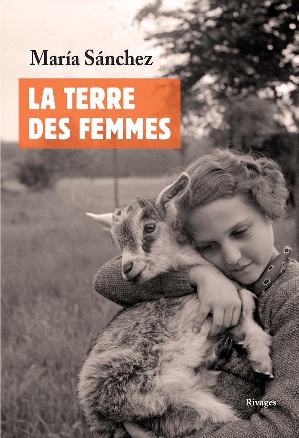 La terre des femmes. Un regard intime et familier sur le monde rural