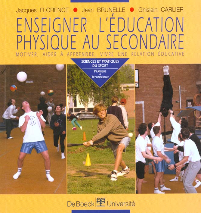 Enseigner l'éducation physique au secondaire. Motiver, aider à apprendre, vivre une relation éducati