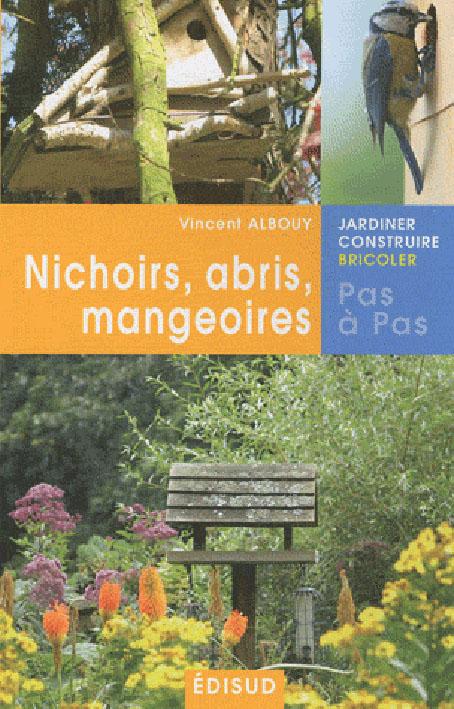 Nichoirs, abris, mangeoires pas à pas