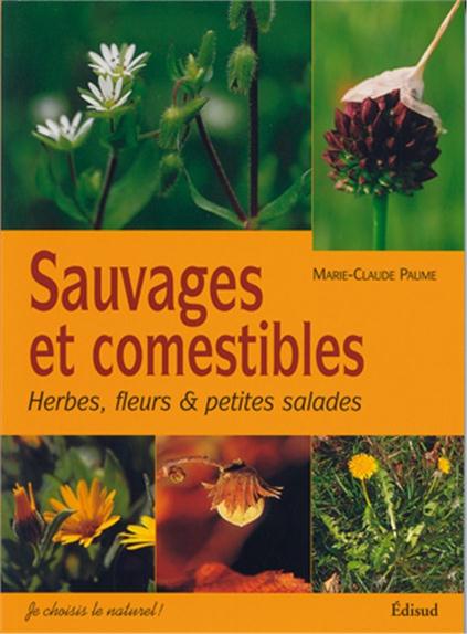 Sauvages et comestibles / Herbes, fleurs & petites salades
