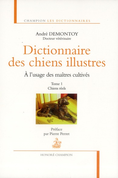 Dictionnaire des chiens illustrés à l'usage des maîtres cultivés. Tome 1, Chiens réels