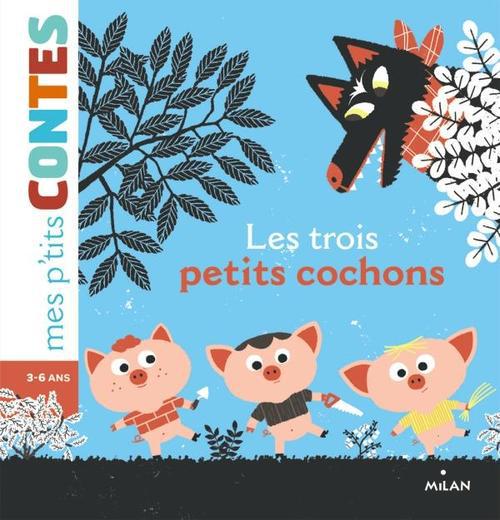 Les Trois Petits Cochons. 3-6 ans