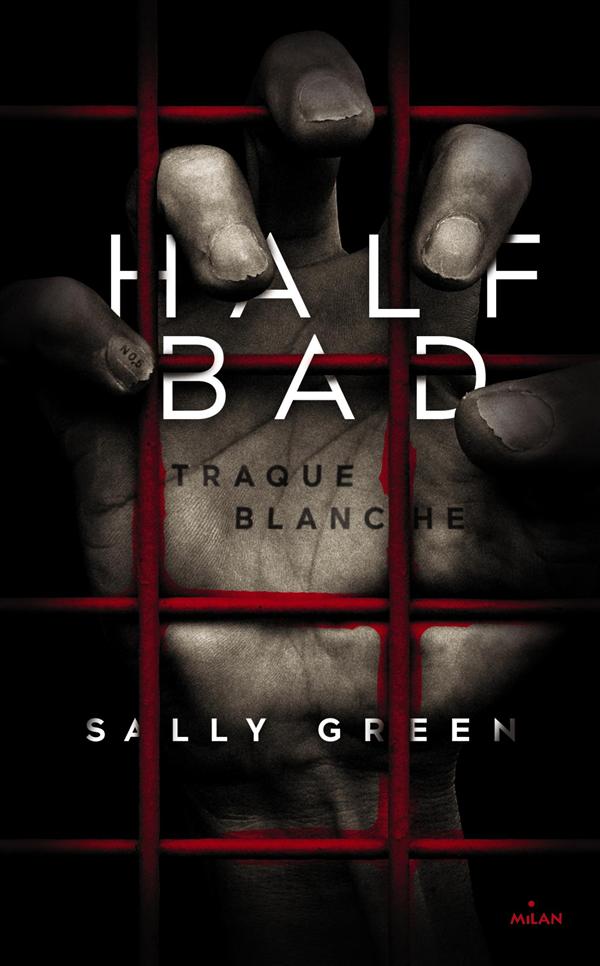 Half Bad Tome 1 : Traque blanche