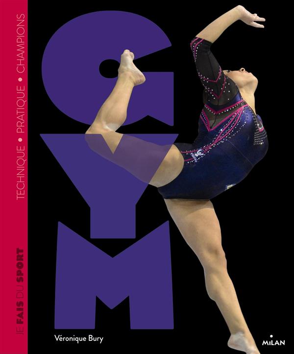 Je fais de la gym. Technique, pratique, champions