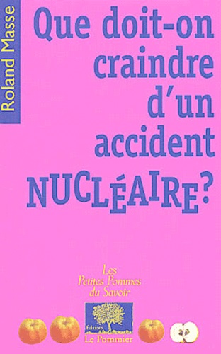 Que doit-on craindre d'un accident nucléaire ?