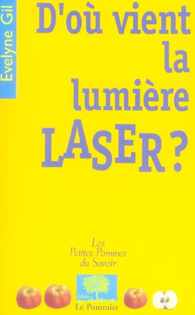 D'où vient la lumière laser ?