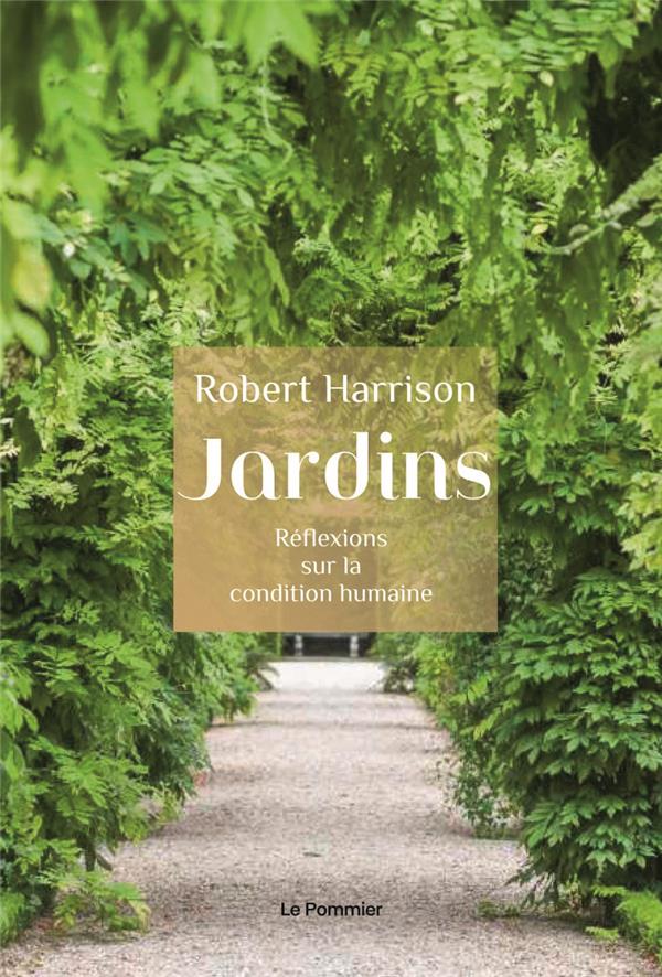 JARDINS - REFLEXIONS SUR LA CONDITION HUMAINE