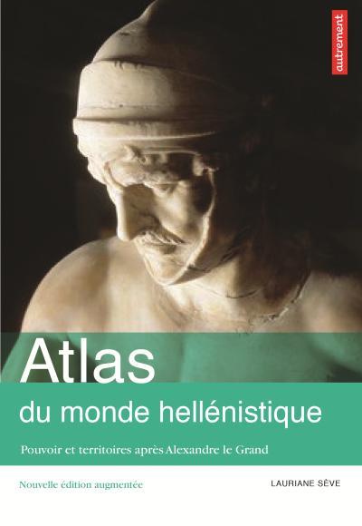 Atlas du monde hellénistique (336-31 av. J.-C.). Pouvoir et territoires après Alexandre le Grand, 3e