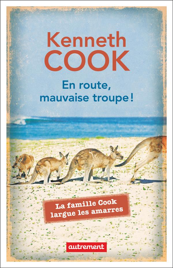 En route, mauvaise troupe ! La famille Cook largue les amarres