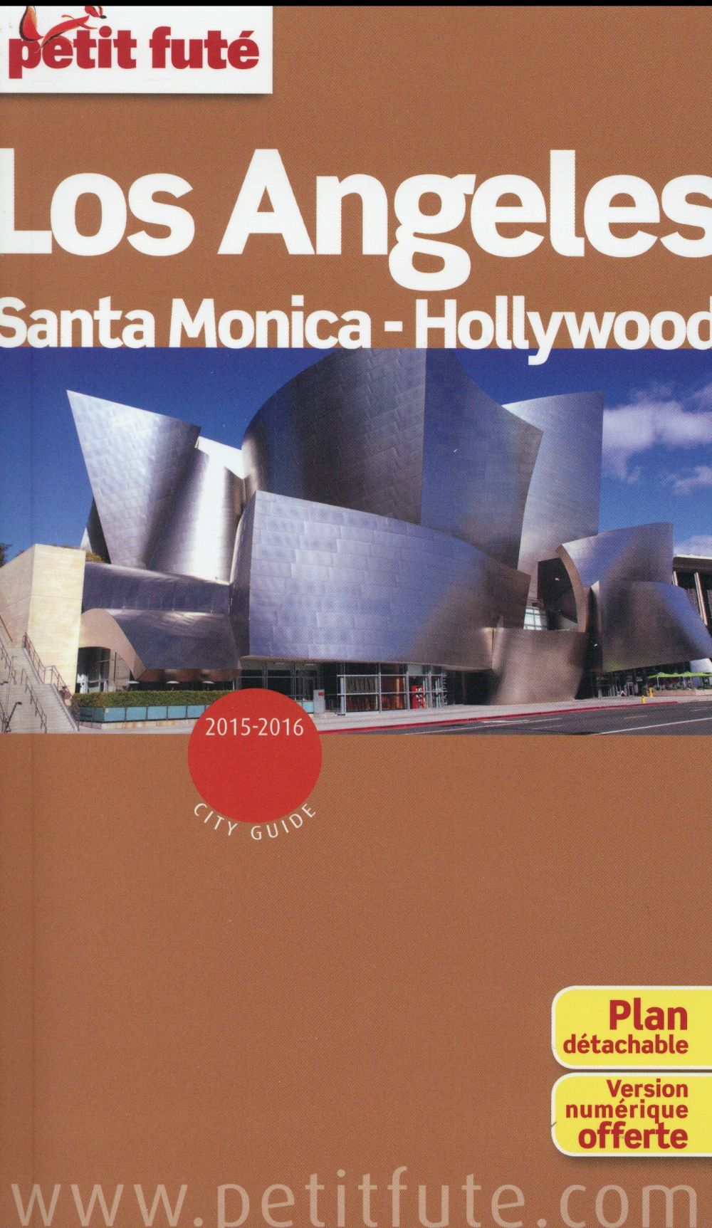 Petit Futé Los Angeles, Santa Monica, Hollywood. Edition 2015-2016