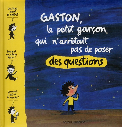 Gaston, le petit garçon qui n'arrêtait pas de poser des questions