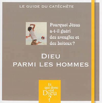 Dieu parmi les hommes ? Module A10 - Le Guide du catéchète