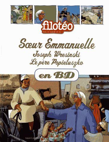 Les Chercheurs de Dieu Tome 3 : Soeur Emmanuelle, Joseph Wresinski, Le père Popielusko
