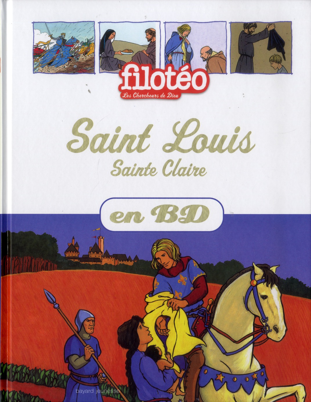 Les Chercheurs de Dieu Tome 10 : Saint Louis Sainte Claire
