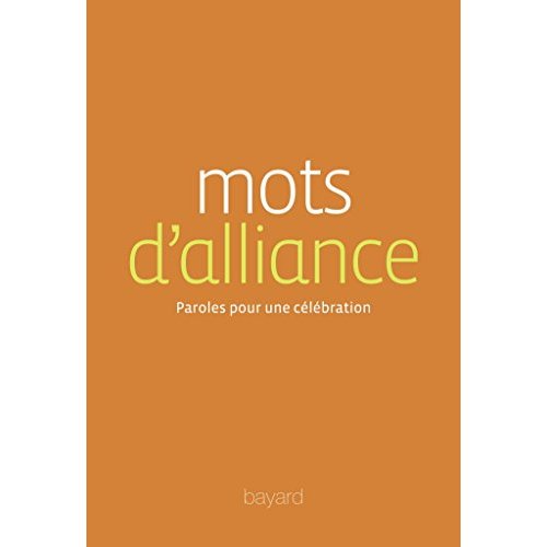 Mots d'alliance. Paroles pour une célébration
