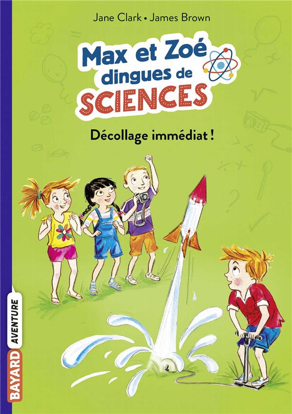 Max et Zoé dingues de sciences Tome 3 : Décollage immédiat !