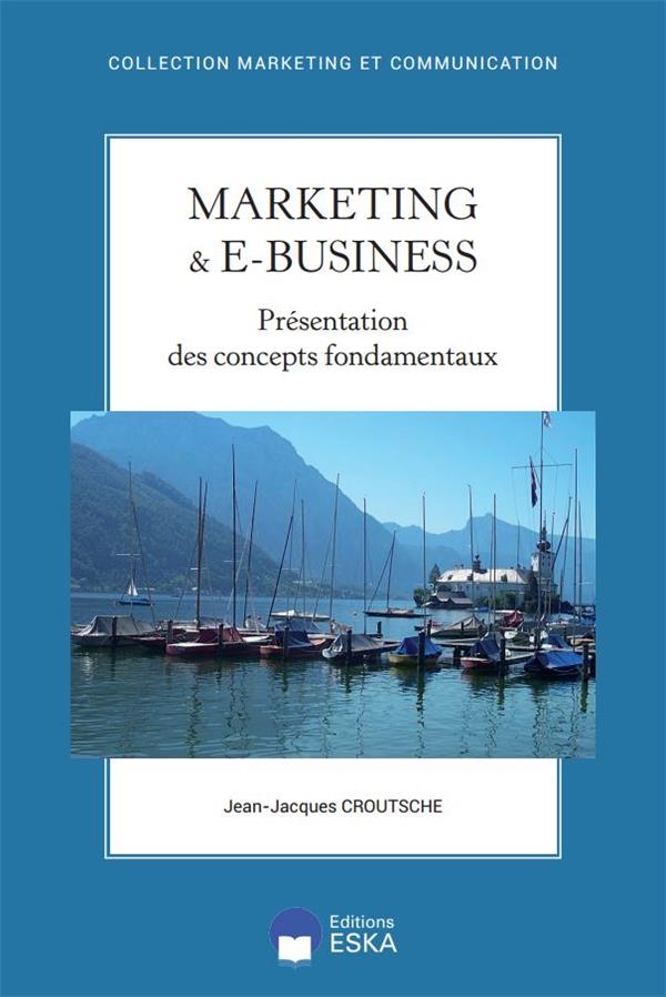 Marketing & e-business. Présentation des concepts fondamentaux