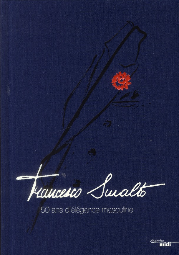 Francesco Smalto. 50 ans d'élégance masculine