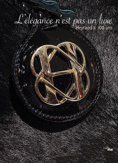L'élégance n'est pas un luxe. Heyraud a 100 ans