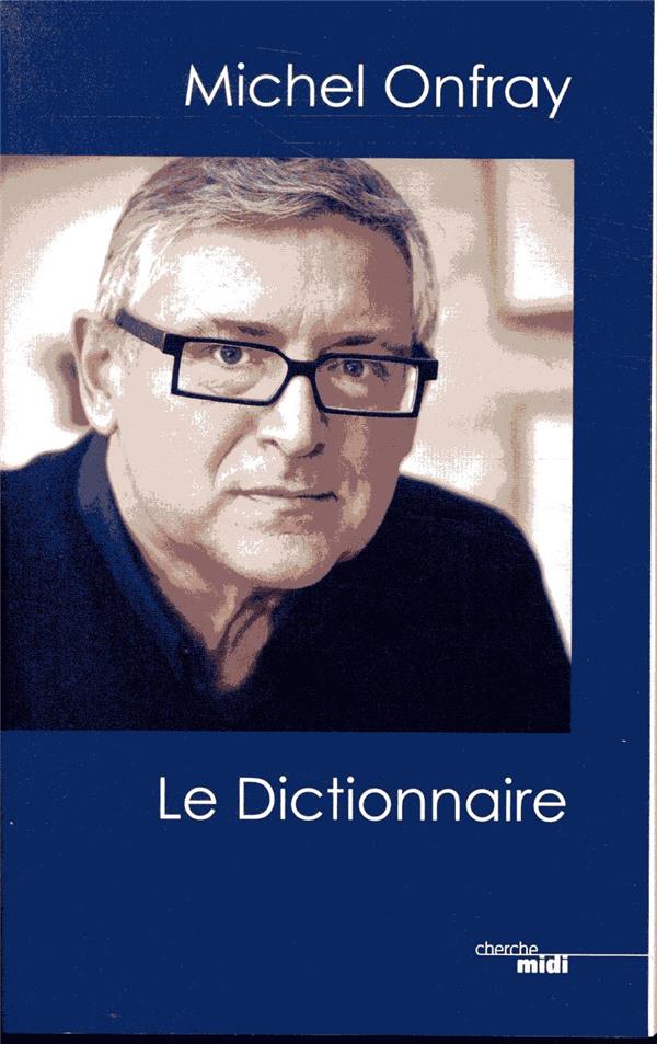 Michel Onfray. Le dictionnaire