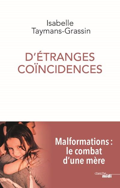 D'étranges coïncidences. Malformations : le combat d'une mère