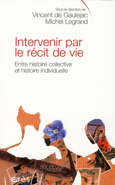 Intervenir par le récit de vie. Entre histoire collective et histoire intellectuelle