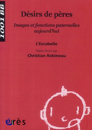Désirs de pères. Images et fonctions paternelles aujourd'hui