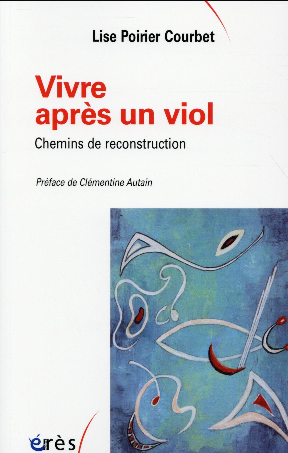 Vivre après un viol. Chemins de reconstruction