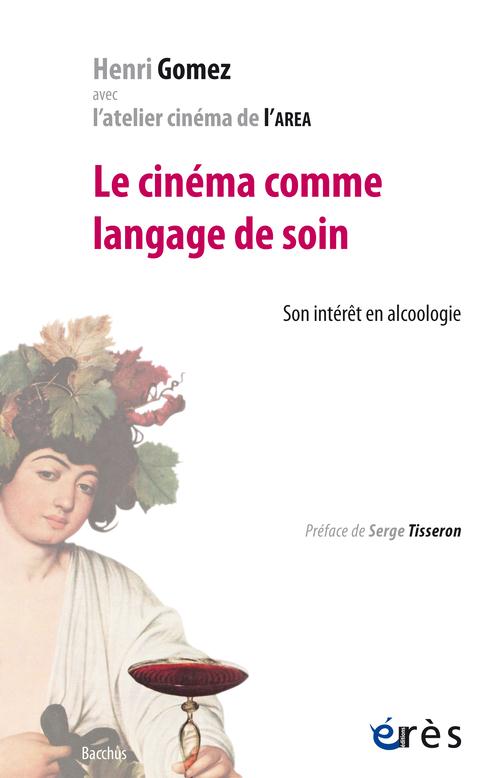Le cinéma comme langage de soin. Son intérêt en alcoologie