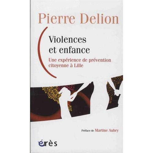 Violences et enfance. Une expérience de prévention citoyenne à Lille