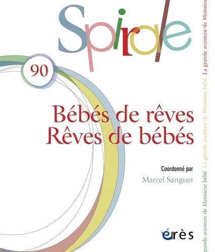 Spirale N° 90 : Bébés de rêves, rêves de bébés