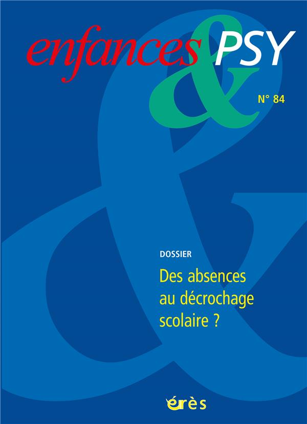 Enfances & psy N° 84/2020 : Des absences au décrochage scolaire