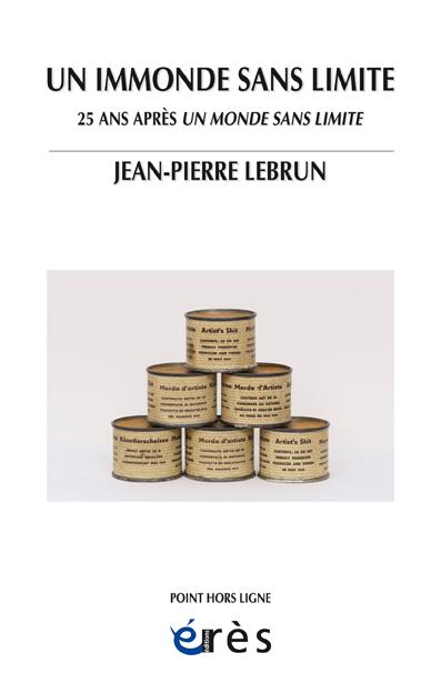 Un immonde sans limite. 25 ans après Un monde sans limite