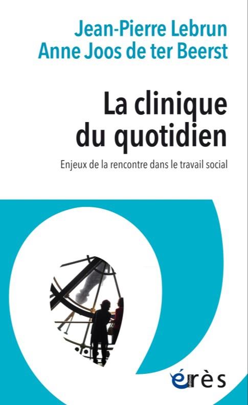 La clinique du quotidien. Enjeux de la rencontre dans le travail social