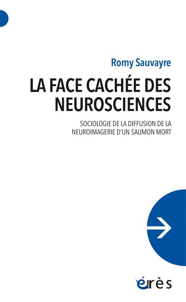 La face cachée des neurosciences. Sociologie de la diffusion de la neuroimagerie d'un saumon mort