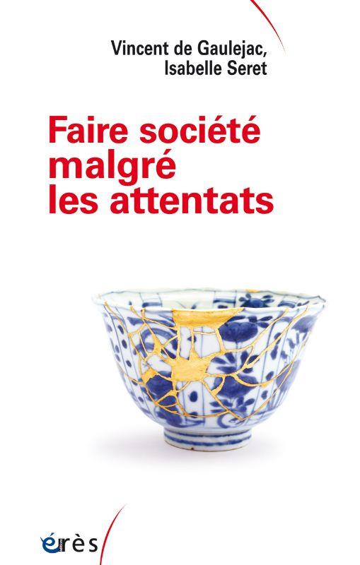 Faire société malgré les attentats. Recoudre ce qui est déchiré