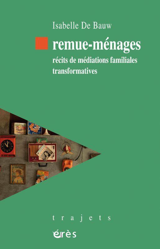 Remue-ménages. Récits de médiations familiales transformatives