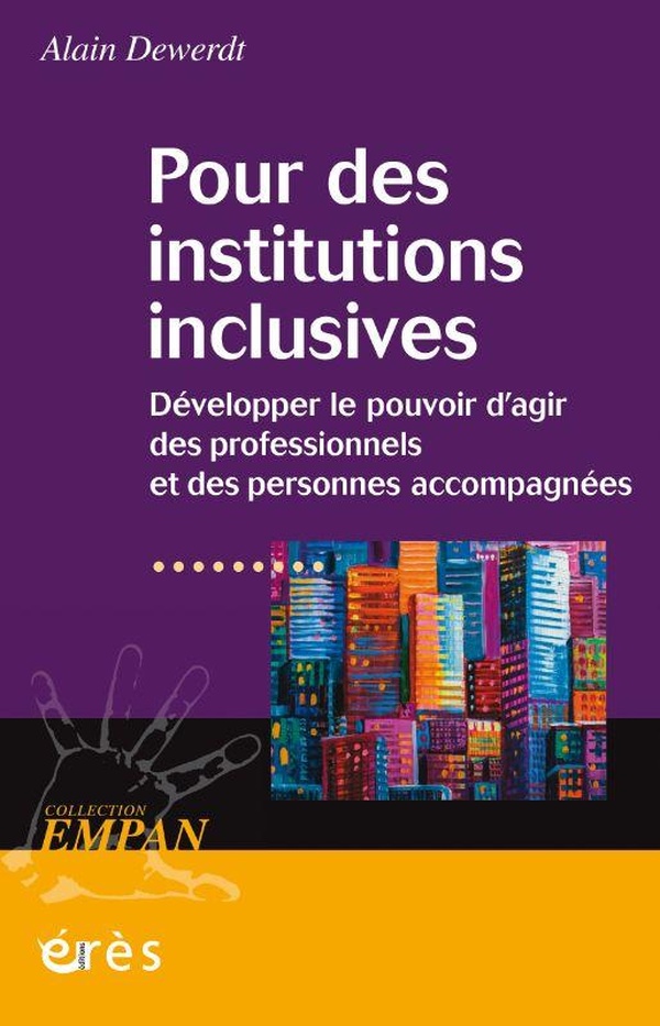 Pour des institutions inclusives. Développer le pouvoir d'agir des professionnels et des personnes a