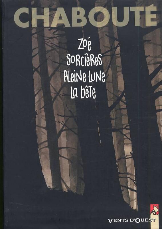 Zoé ; Sorcières ; Pleine Lune ; La bête
