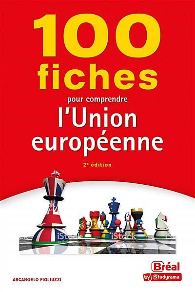100 fiches pour comprendre l'Union européenne. 2e édition