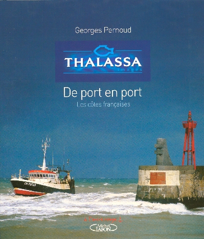 Thalassa. De port en port Les côtes françaises