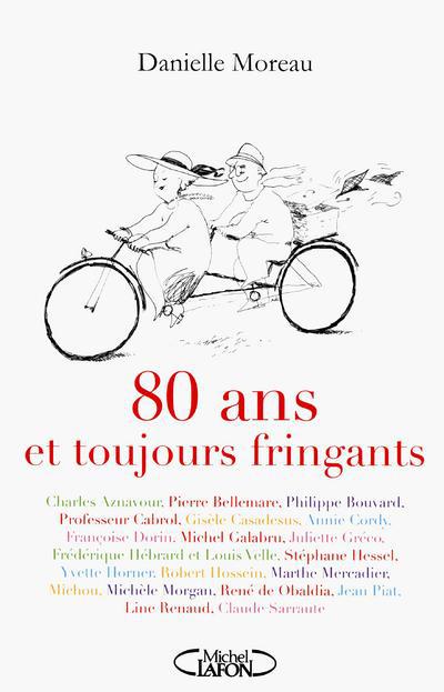 80 ans et toujours fringants