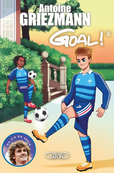 Goal ! Tome 8 : La vie en bleu