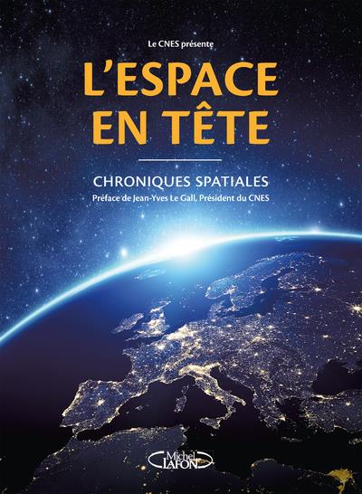 L'espace en tête. Chroniques spatiales