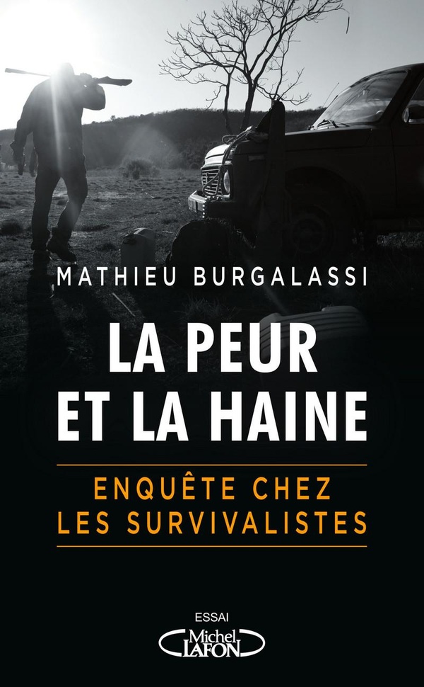 La peur et la haine. En immersion chez les survivalistes